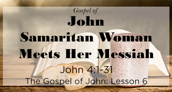 John: 6 - Samaritan Woman Meets Her Messiah - IStudyEBS