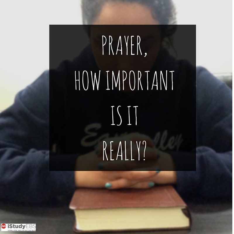 Prayer, How Important is it Really?