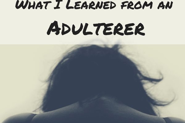 What I learned from an Adulterer