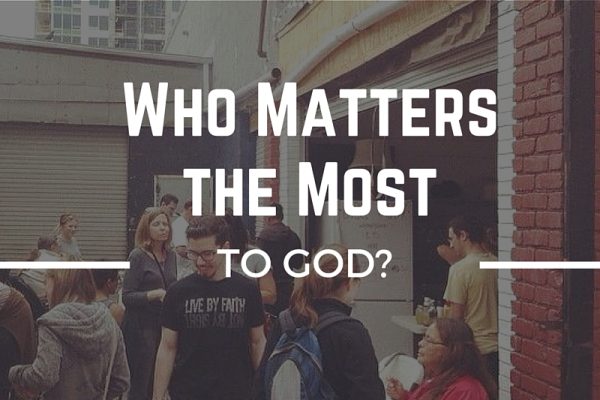 Who Matters the Most to God?