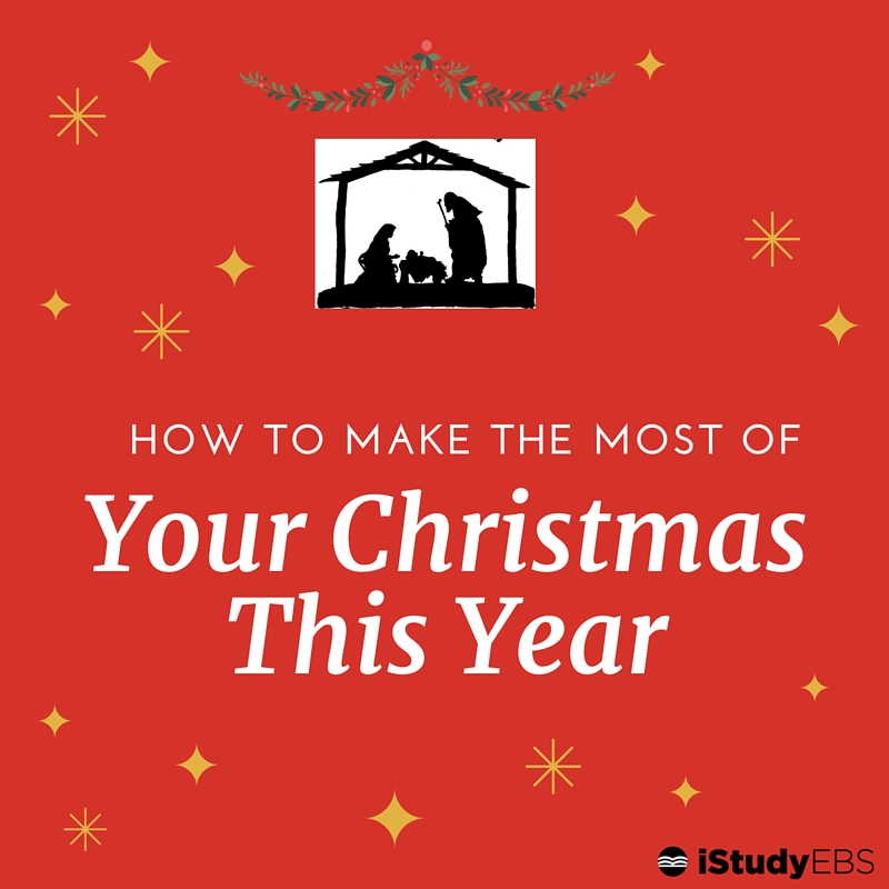 How to Make the Most of your Christmas this Year