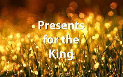 Presents for the King